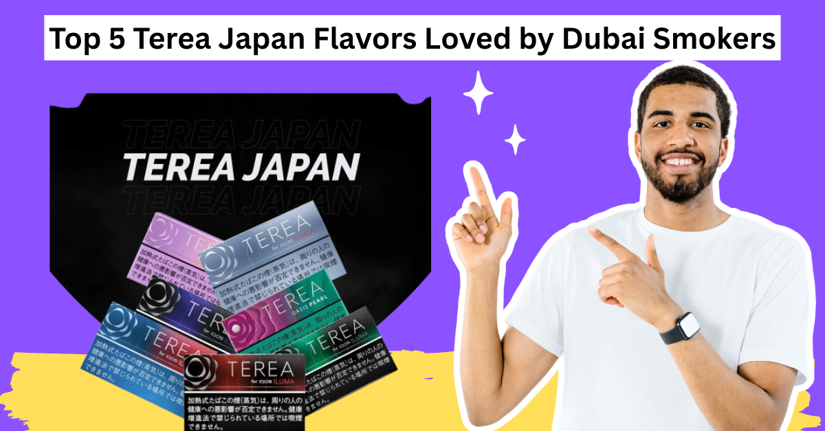 Most Popular 5 TEREA Japan Flavors Among Dubai Vape Users