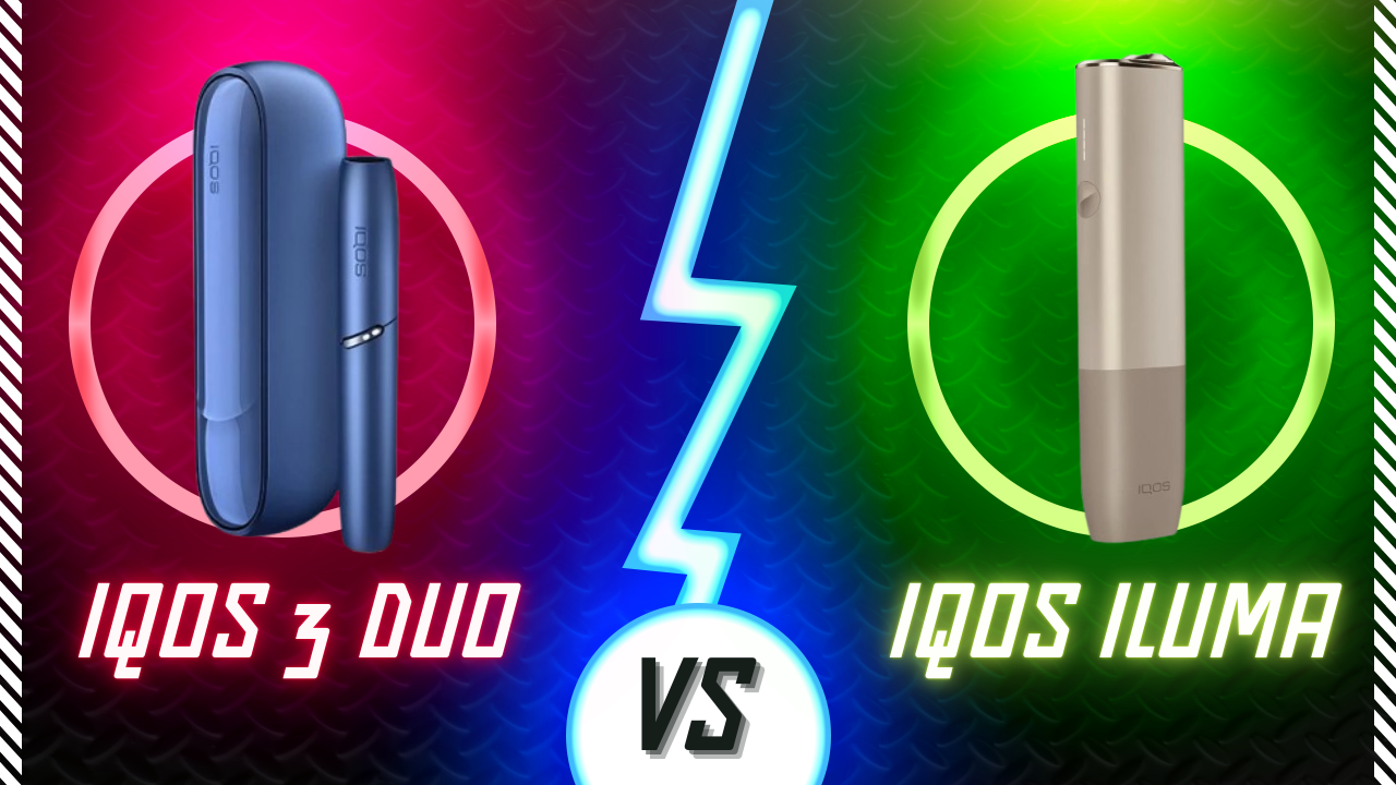 Comparing IQOS ILUMA and IQOS 3 DUO: Upgrade Guide for Users