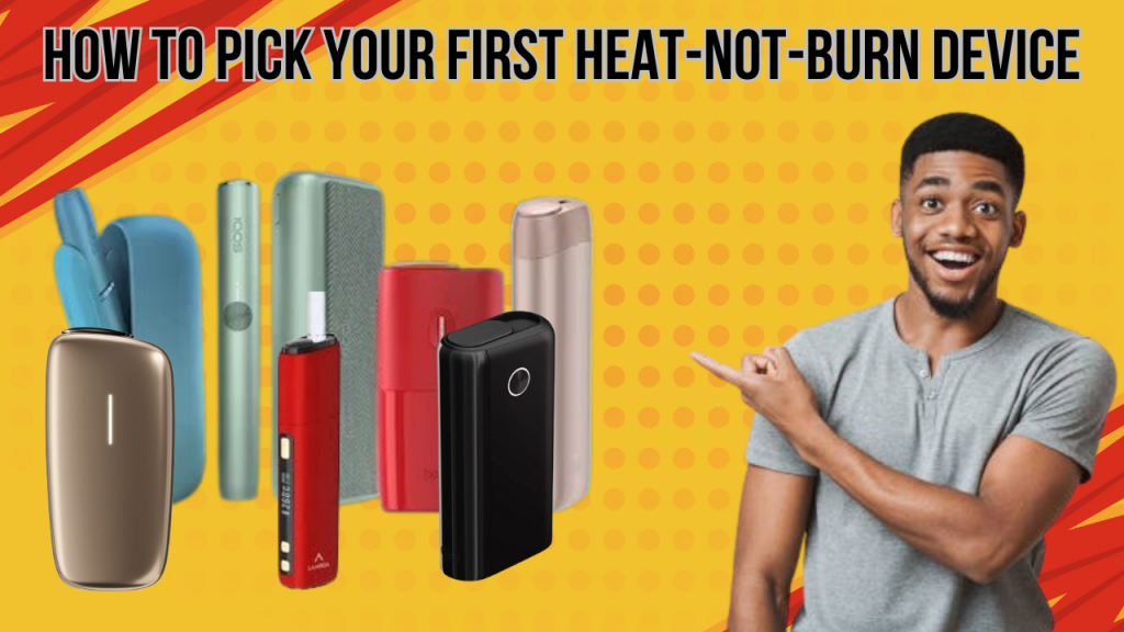Guide for Smokers: Selecting Your First Heat-Not-Burn Device