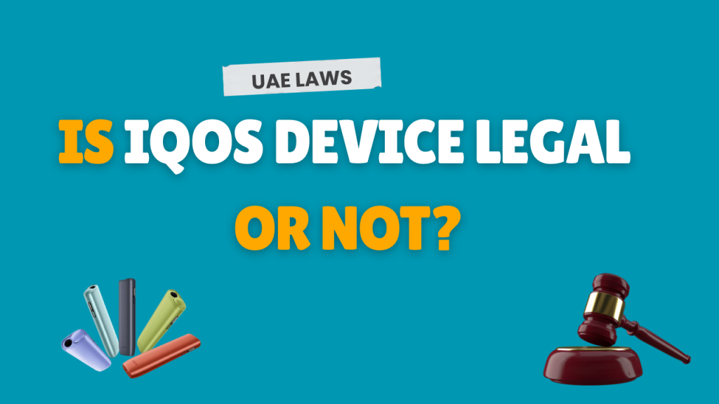 IQOS Usage Laws in the UAE: What You Should Know