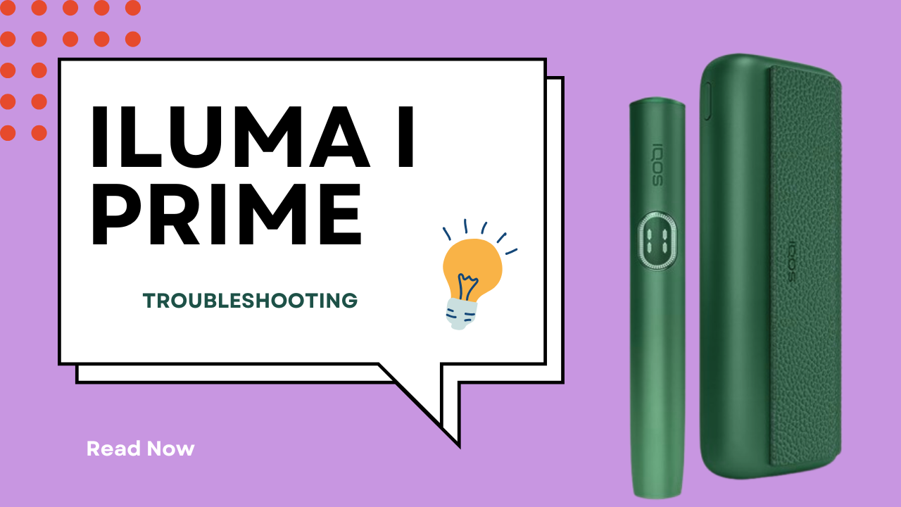 Step-by-Step Solutions for Common IQOS ILUMA I Prime Problems